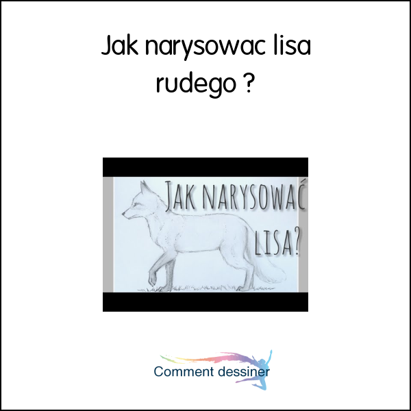 Jak narysować lisa rudego